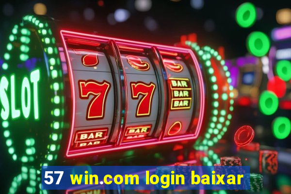 57 win.com login baixar