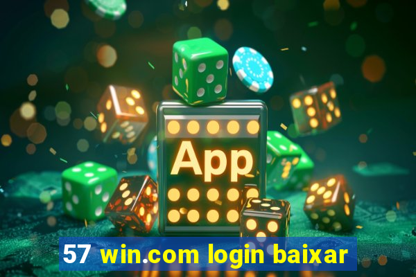 57 win.com login baixar