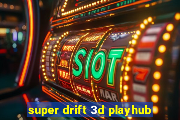 super drift 3d playhub