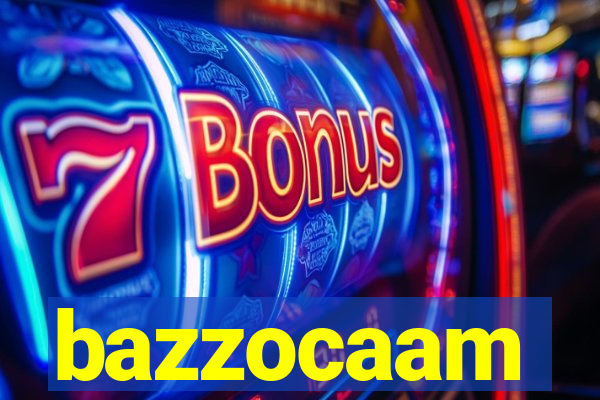 bazzocaam