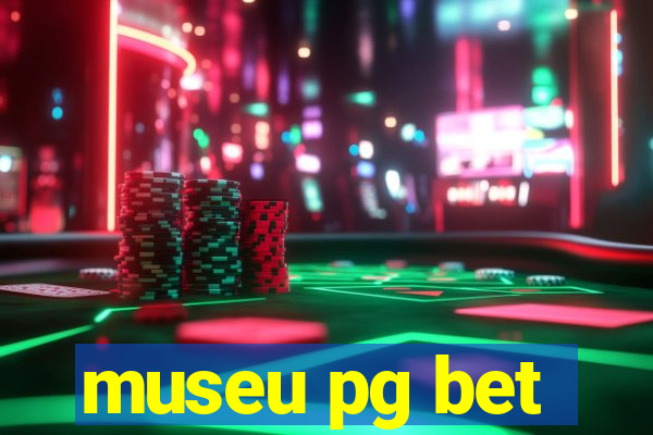 museu pg bet