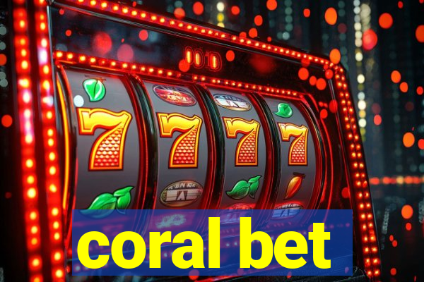 coral bet