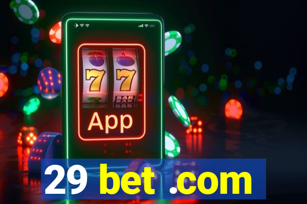 29 bet .com