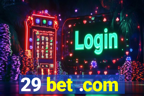 29 bet .com