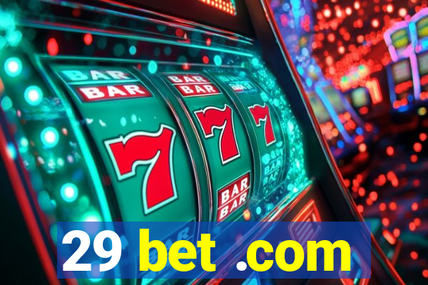 29 bet .com