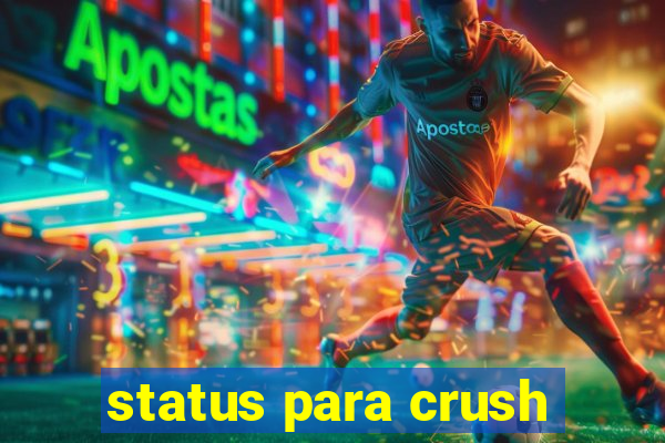 status para crush