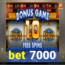 bet 7000