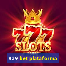 939 bet plataforma