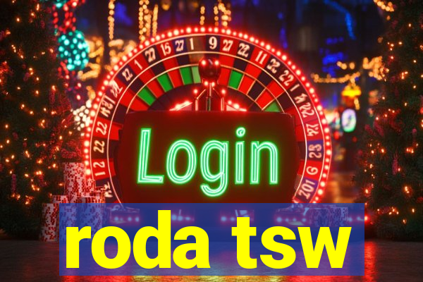 roda tsw