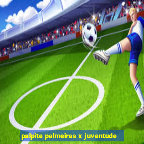 palpite palmeiras x juventude