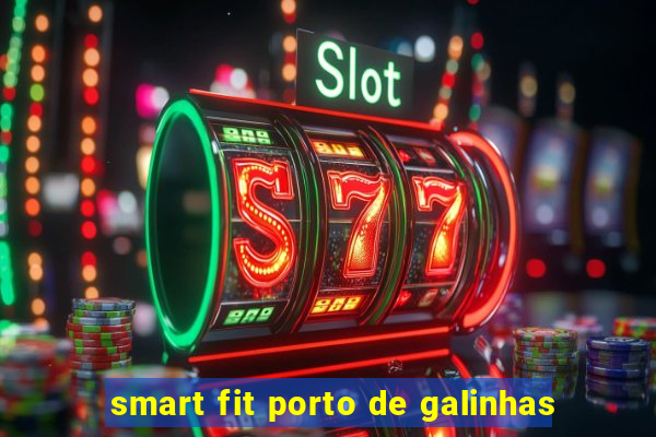 smart fit porto de galinhas