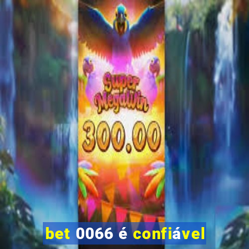 bet 0066 é confiável