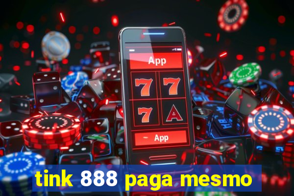 tink 888 paga mesmo