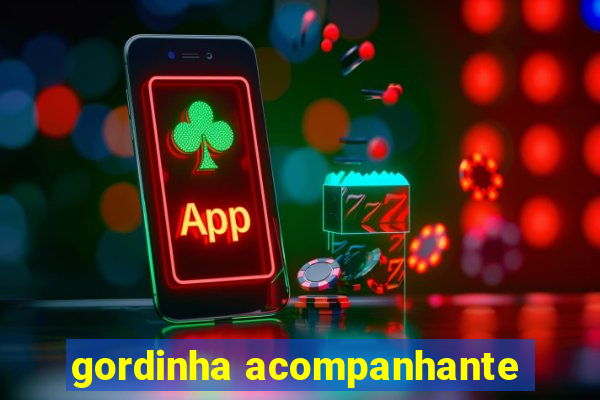 gordinha acompanhante