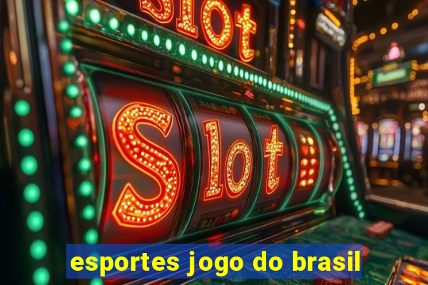 esportes jogo do brasil