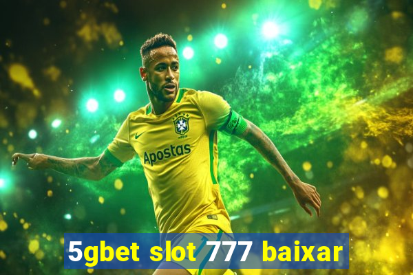 5gbet slot 777 baixar