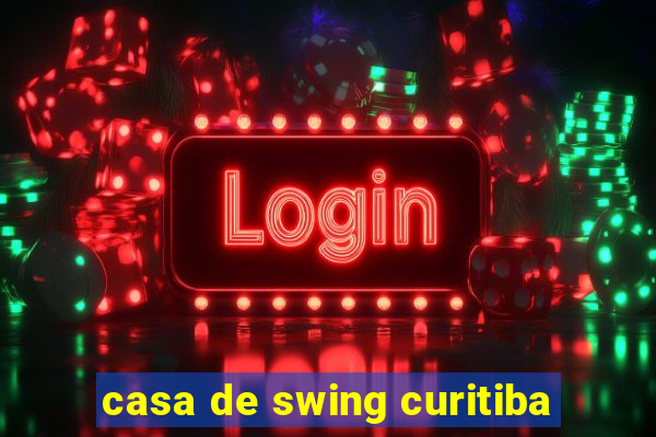 casa de swing curitiba