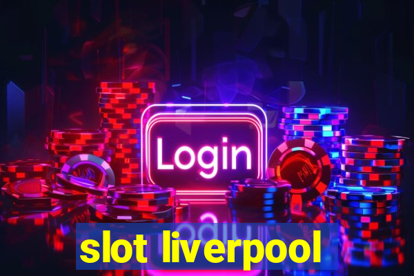 slot liverpool