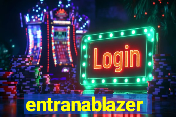 entranablazer