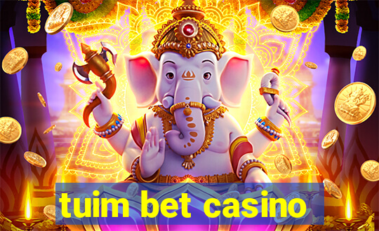 tuim bet casino