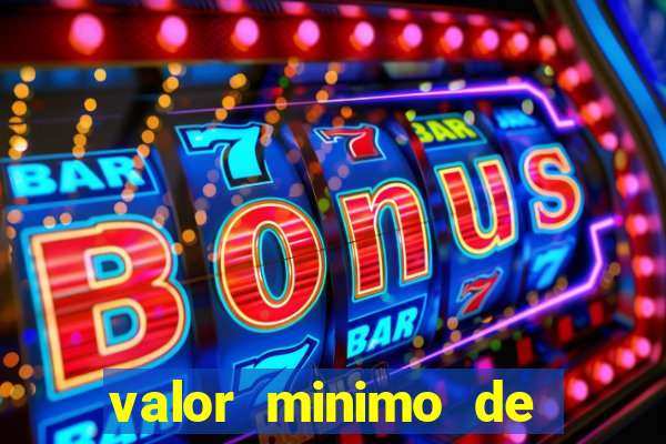 valor minimo de deposito estrela bet