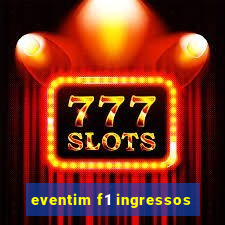 eventim f1 ingressos