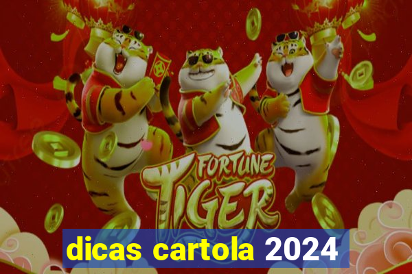 dicas cartola 2024