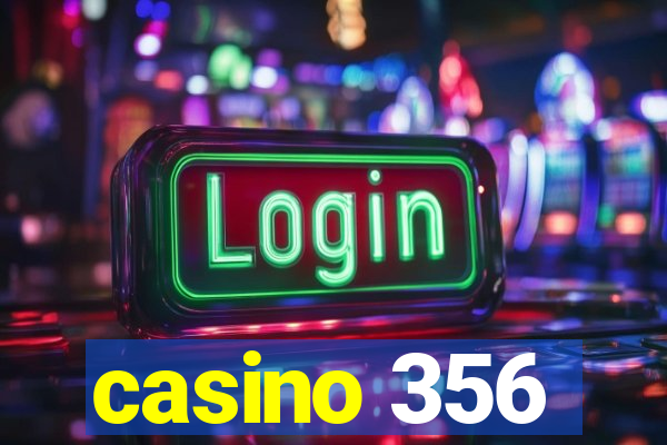 casino 356