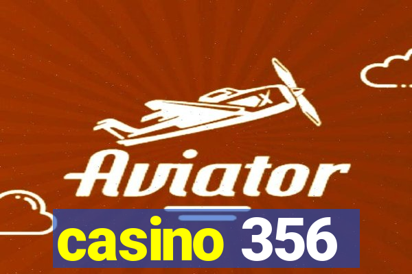 casino 356