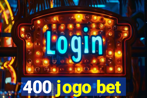 400 jogo bet