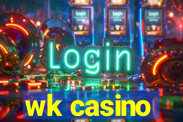 wk casino