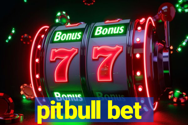 pitbull bet