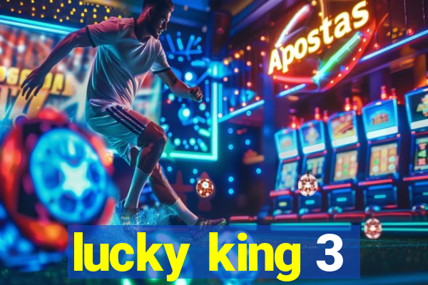 lucky king 3