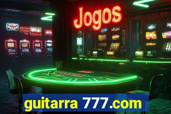 guitarra 777.com