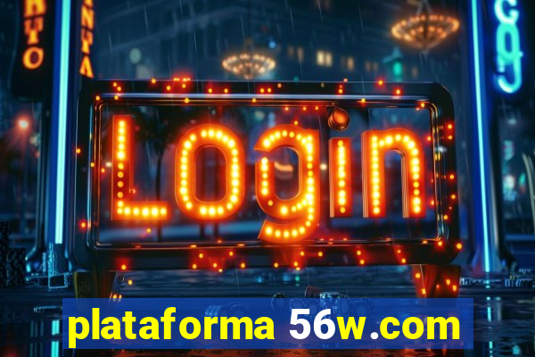 plataforma 56w.com