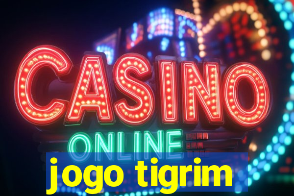 jogo tigrim