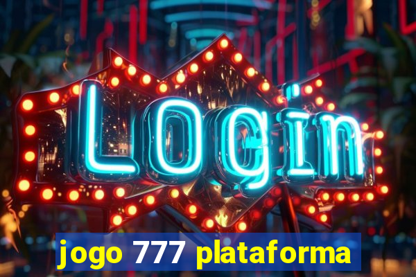 jogo 777 plataforma