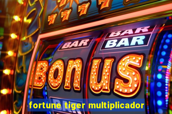 fortune tiger multiplicador