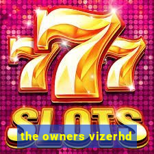 the owners vizerhd