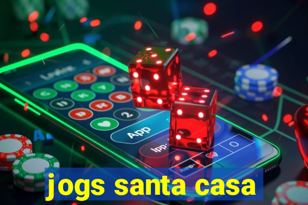 jogs santa casa