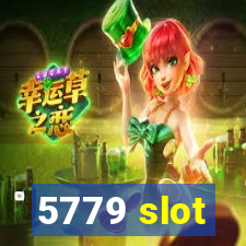 5779 slot