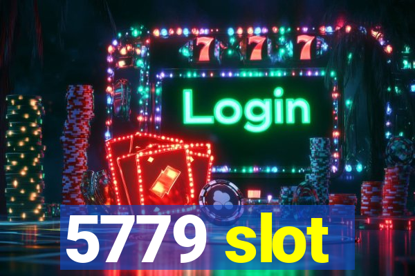 5779 slot