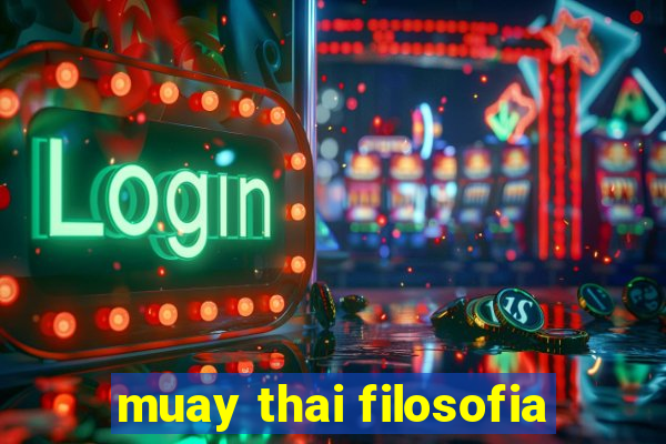 muay thai filosofia