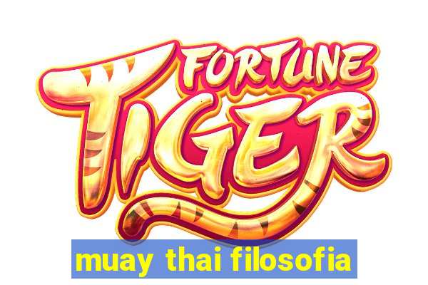 muay thai filosofia