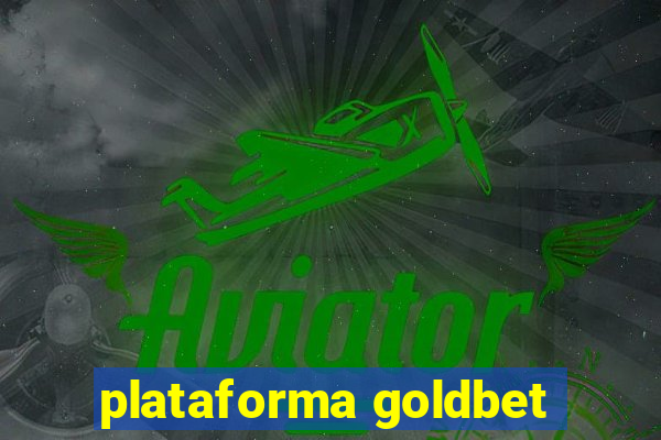 plataforma goldbet