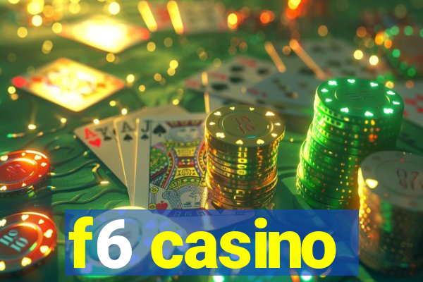 f6 casino