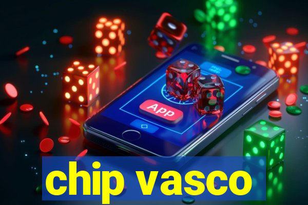 chip vasco