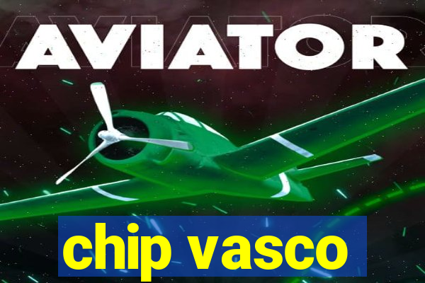 chip vasco