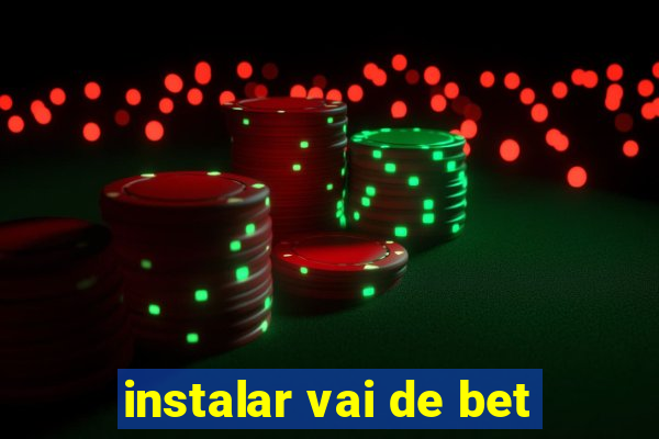 instalar vai de bet