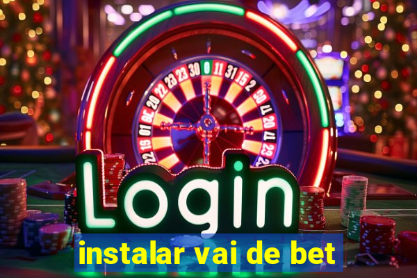 instalar vai de bet